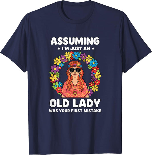 Assuming I'm Just an Old Lady was Your First Mistake Hippie T-Shirt - T-Shirt | Navy