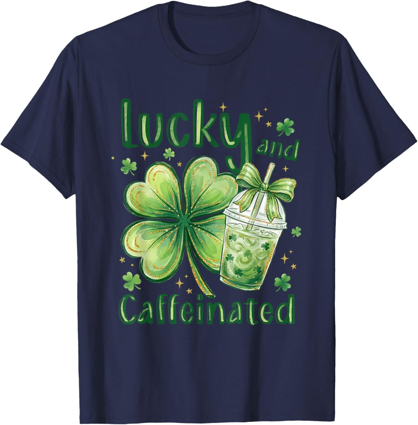 Lucky and Caffeinated St Patricks Day Coffee Shamrock Clover T-Shirt - T-Shirt | Navy