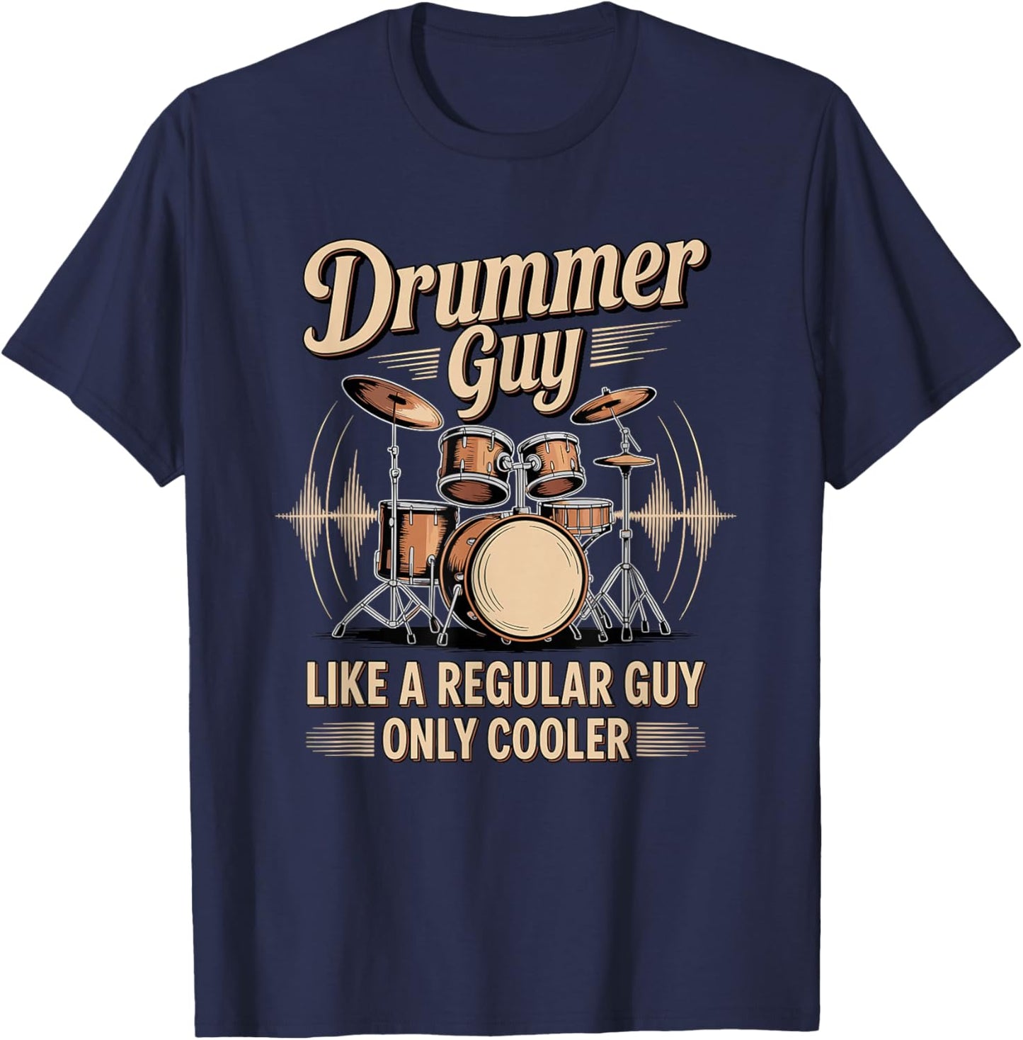 Drummer Guy Like A Regular Guy Only Cooler Band T-Shirt - T-Shirt | Navy