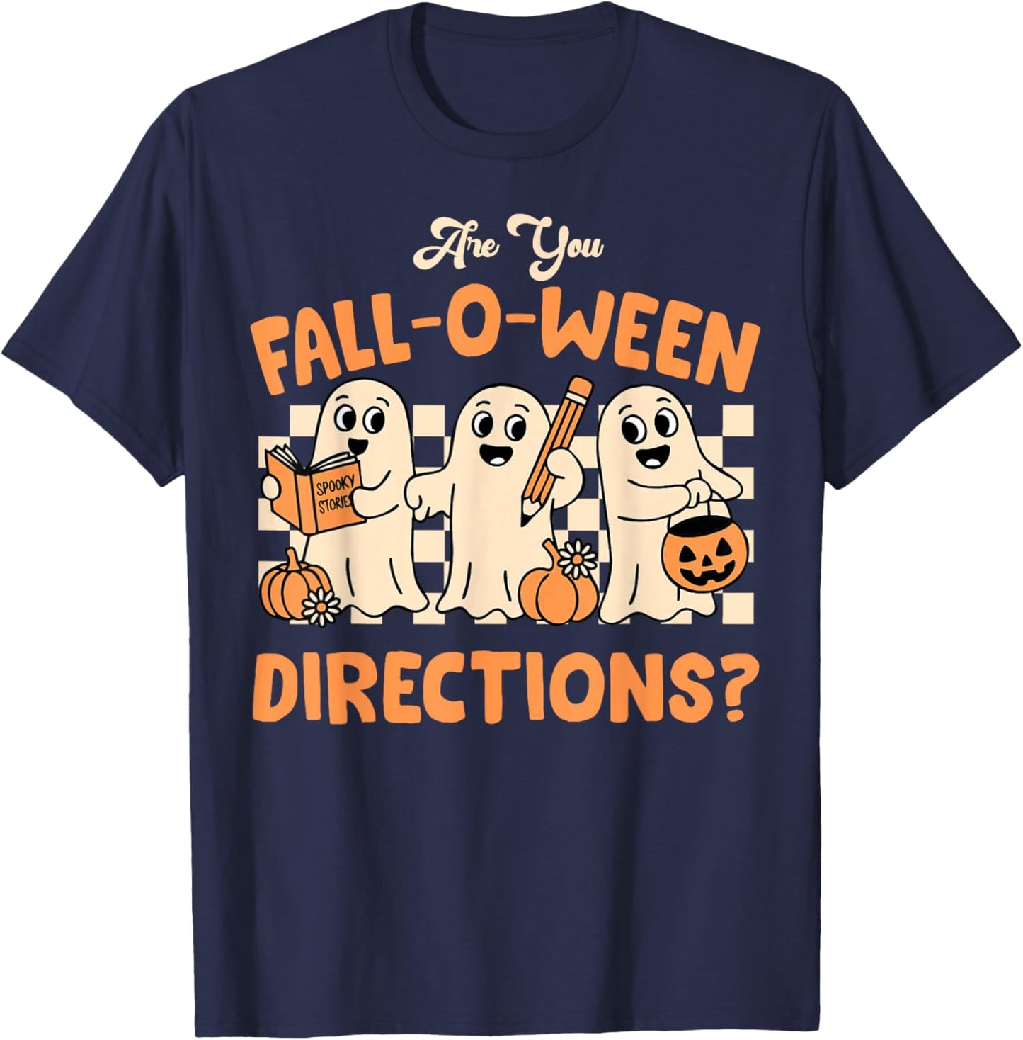 are You Fall O Ween Direction Ghost Teacher Halloween T-Shirt - T-Shirt | Navy