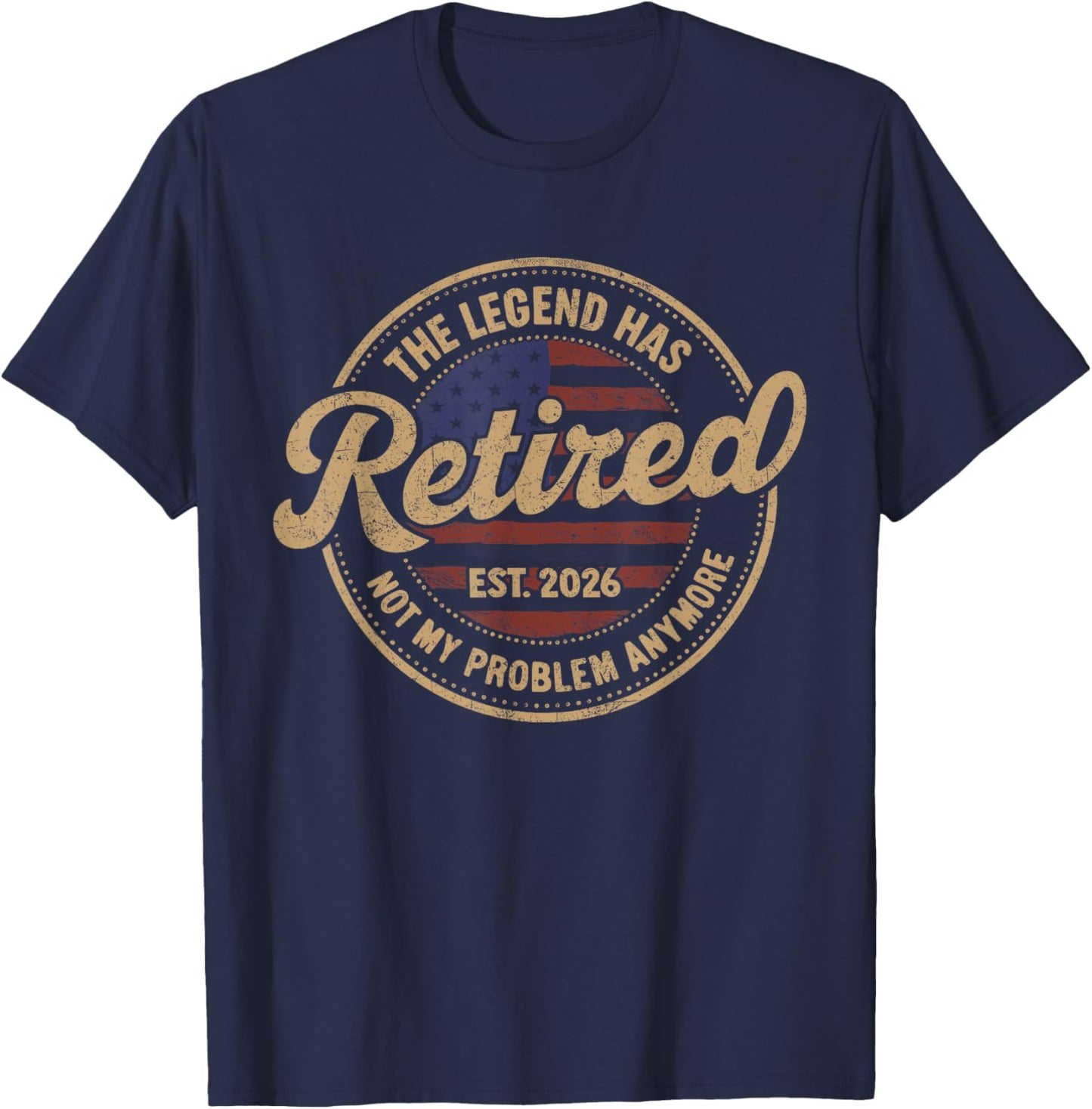 The Legend Has Retired 2026 Retirement Gifts Women T-Shirt - T-Shirt | Navy