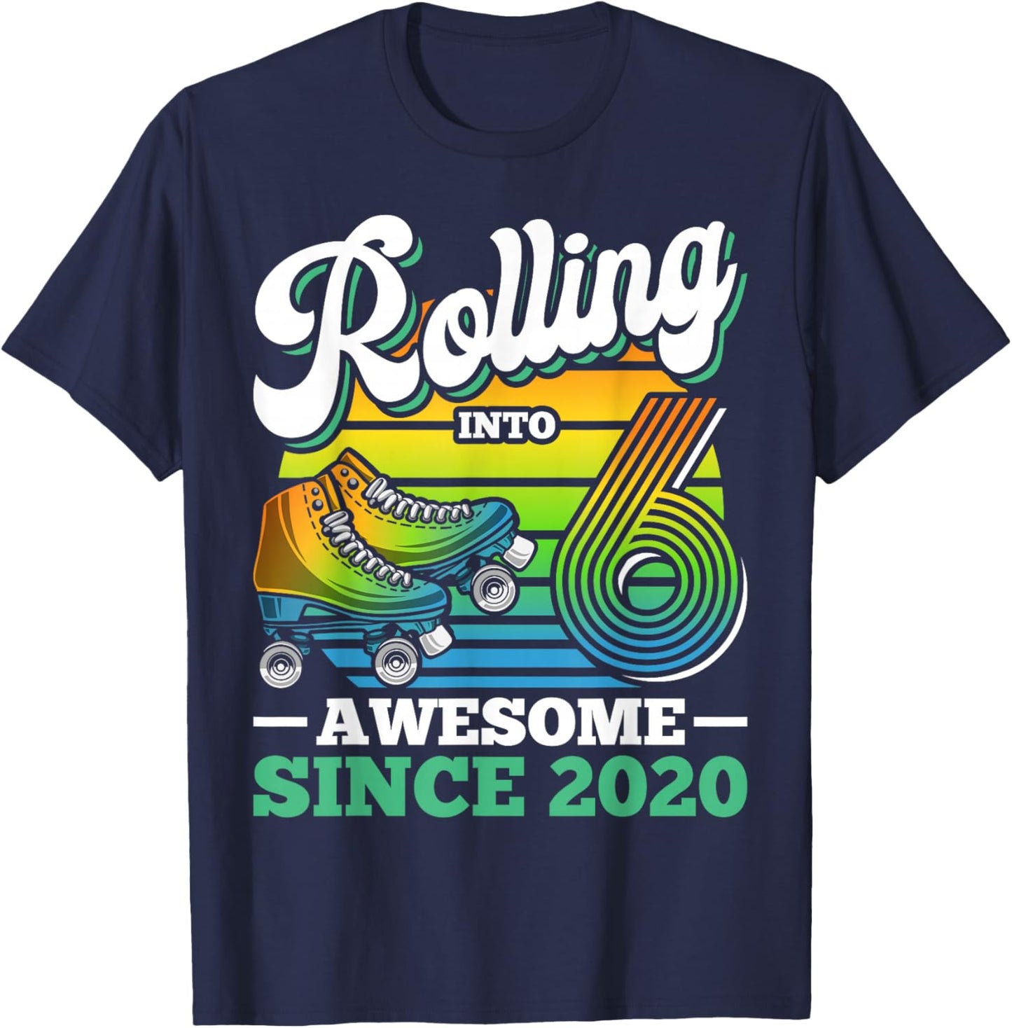Rolling Into 6 Roller Skating Birthday Party 6th Birthday T-Shirt - T-Shirt | Navy