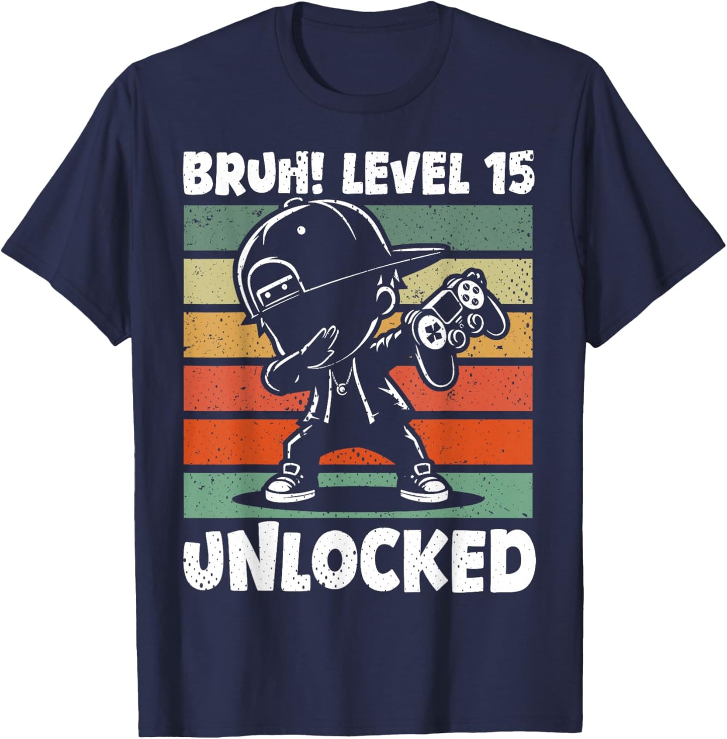Bruh Level 15 Unlocked 15 Year Old 15th Birthday Dabbing Boy T-Shirt - T-Shirt | Navy