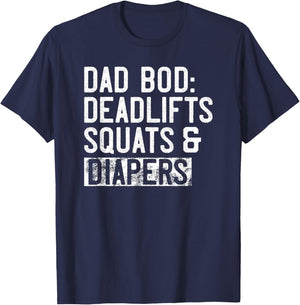 Dad BOD Deadlifts Squats and Diapers New Dad Fitness Gym T-Shirt - T-Shirt | Navy
