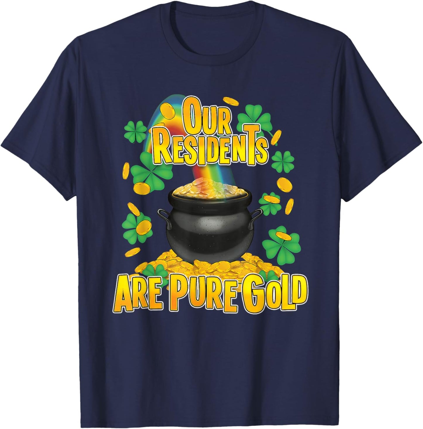 Our Residents are Pure Golds St Patrick Day Caregiver CNA T-Shirt - T-Shirt | Navy