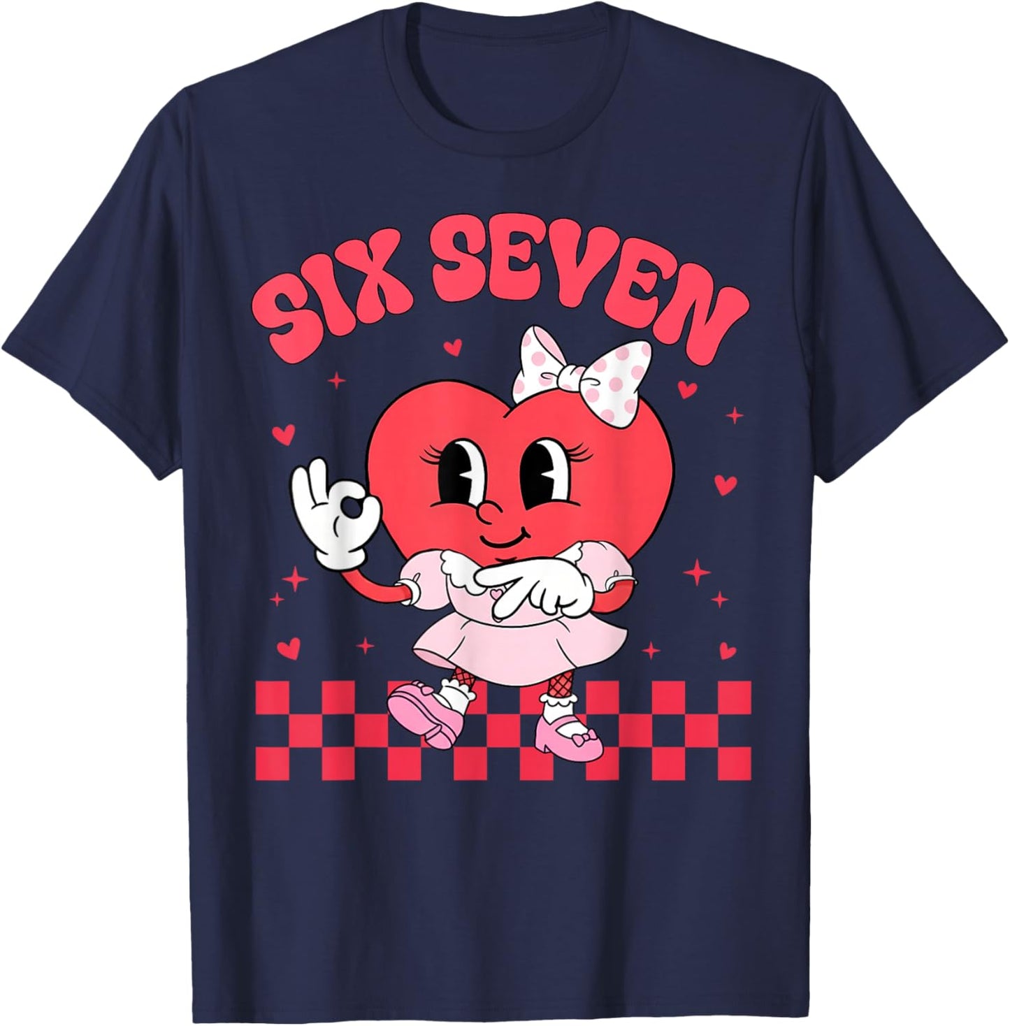 Six Seven Funny 67 Meme 6 7 Happy Valentine Heart Women Girl T-Shirt - T-Shirt | Navy