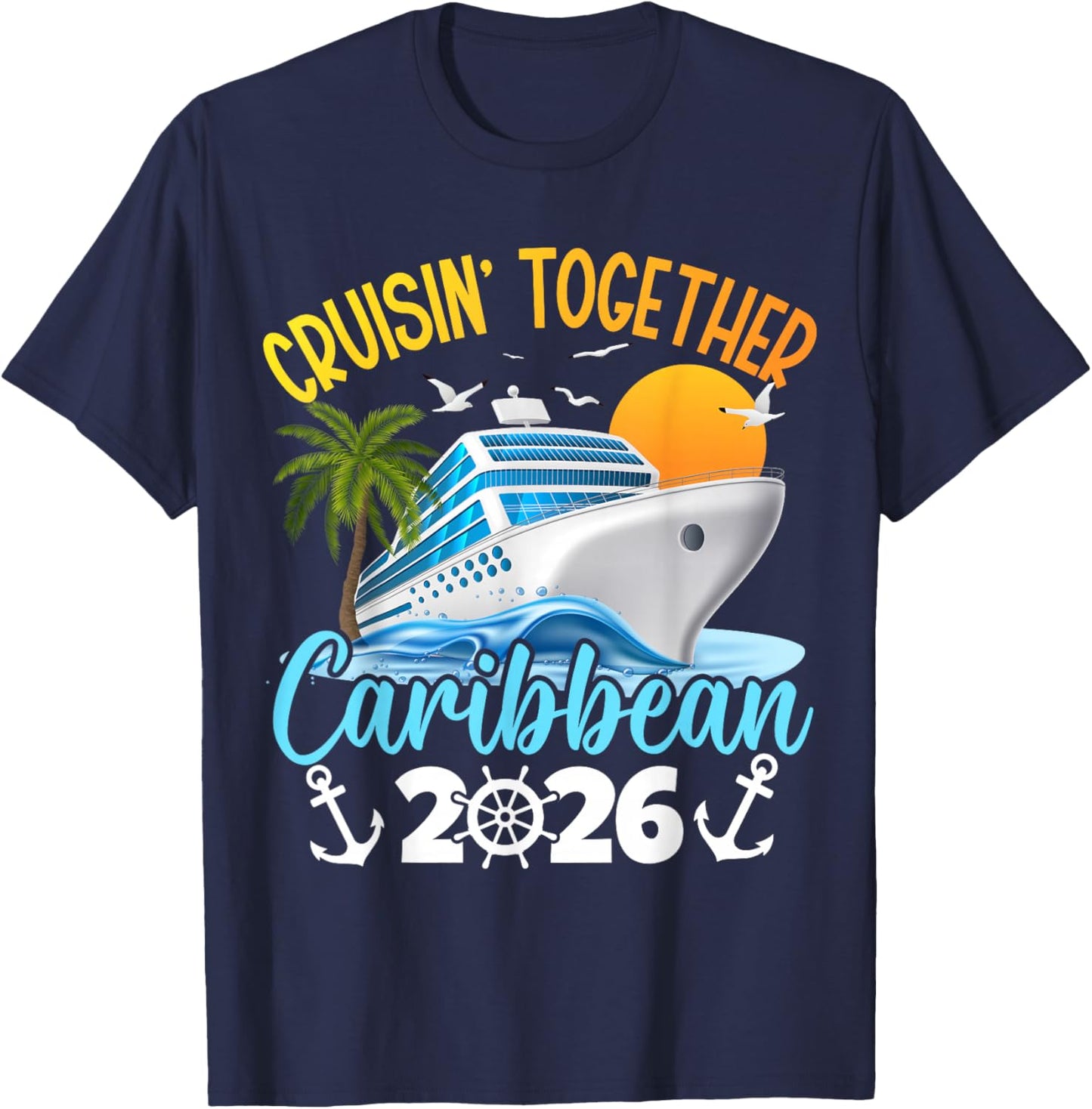 Caribbean Cruise Family Vacation 2026 Cruisin’ Together T-Shirt - T-Shirt | Navy