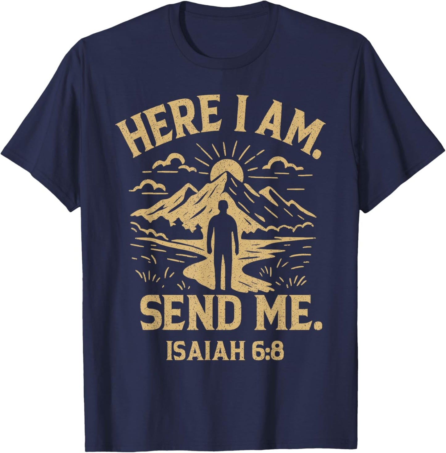 Here I Am Send Me Isaiah 6:8 Bible Verse Christian T-Shirt - T-Shirt | Navy