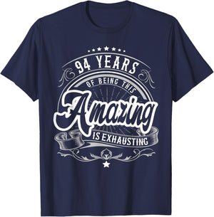94 Years Being Amazing is Exhausting, 94th Birthday Funny T-Shirt - T-Shirt | Navy