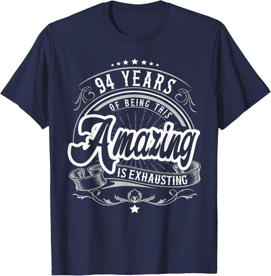 94 Years Being Amazing is Exhausting, 94th Birthday Funny T-Shirt - T-Shirt | Navy