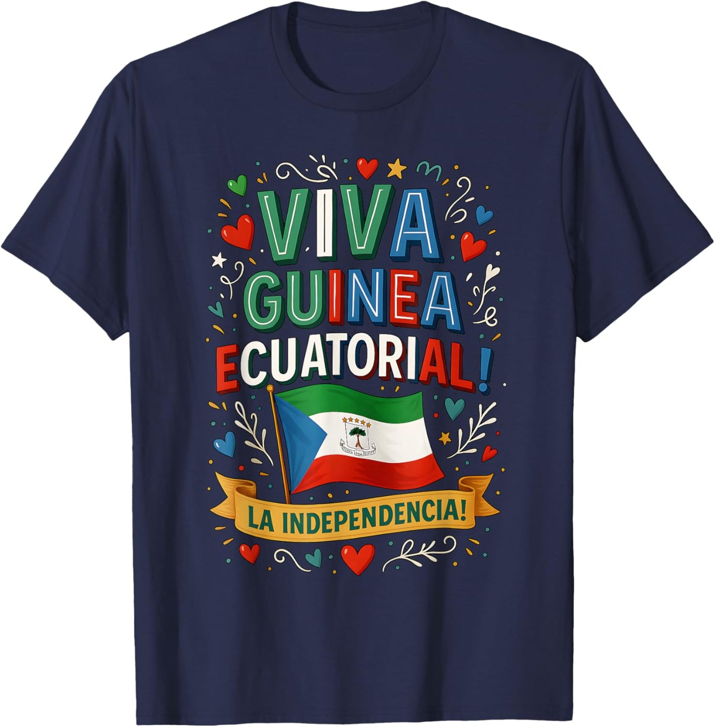 Viva Guinea Ecuatorial La Independencia Independence Day T-Shirt - T-Shirt | Navy