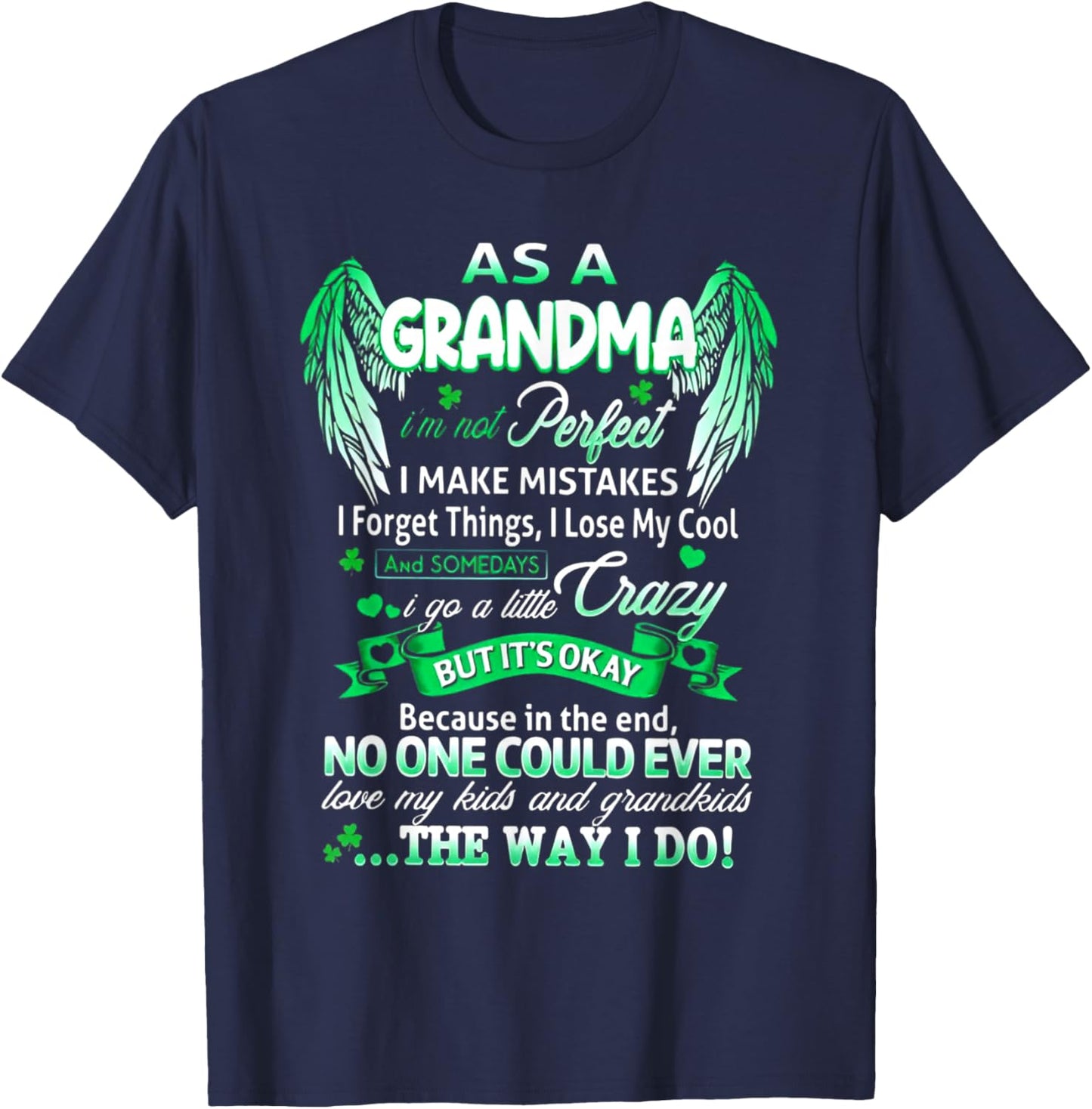 As A Grandma I'm Not Perfect I Make Mistakes I Forget Things T-Shirt - T-Shirt | Navy
