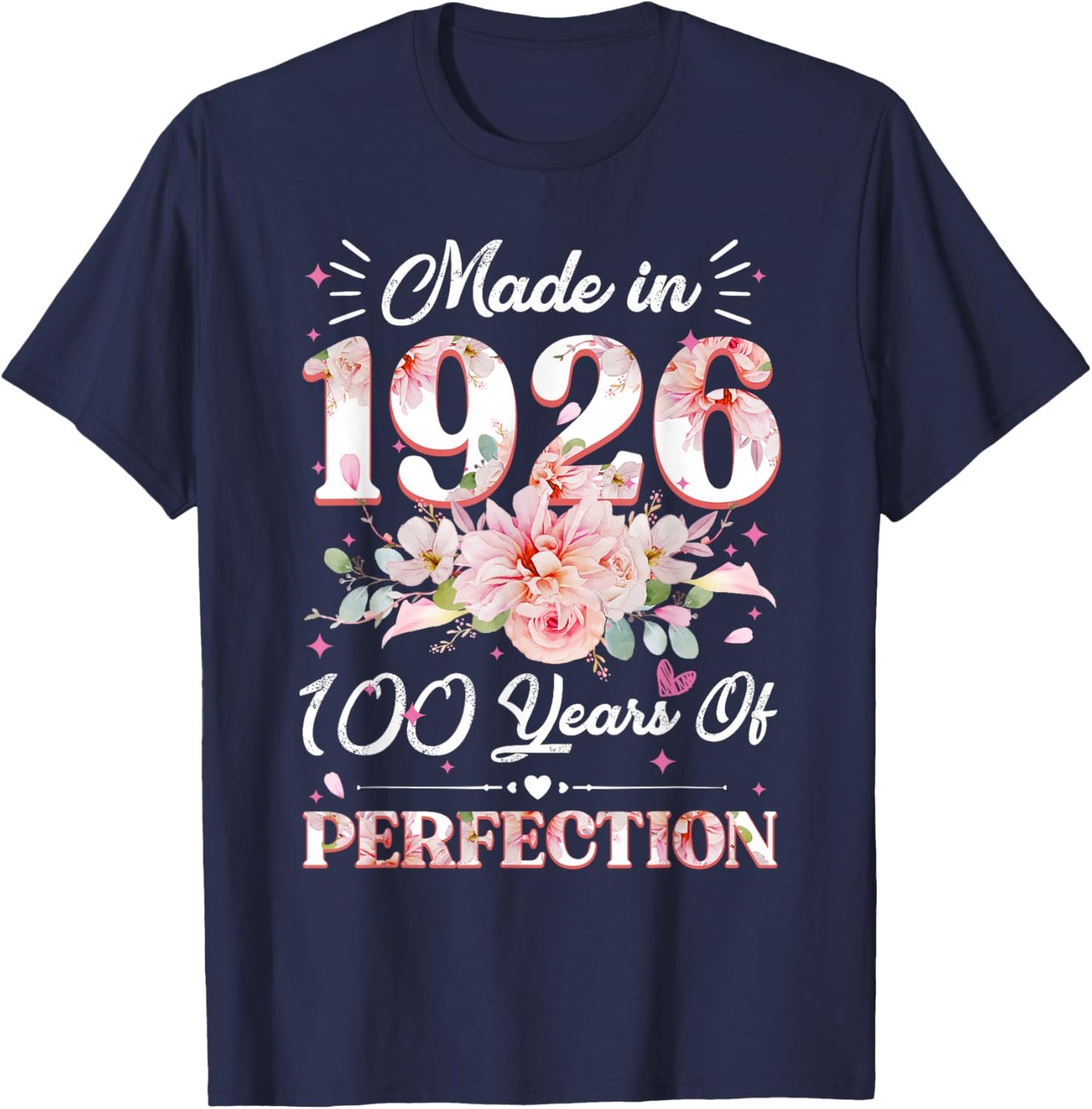 100 Years Old Gifts Made in 1926 Floral 100th Birthday Women T-Shirt - T-Shirt | Navy