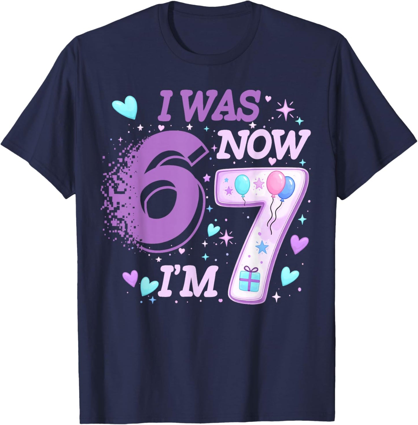 Funny 7th Birthday Kid I was 6 Now I'm 7 Six 67 Meme T-Shirt - T-Shirt | Navy