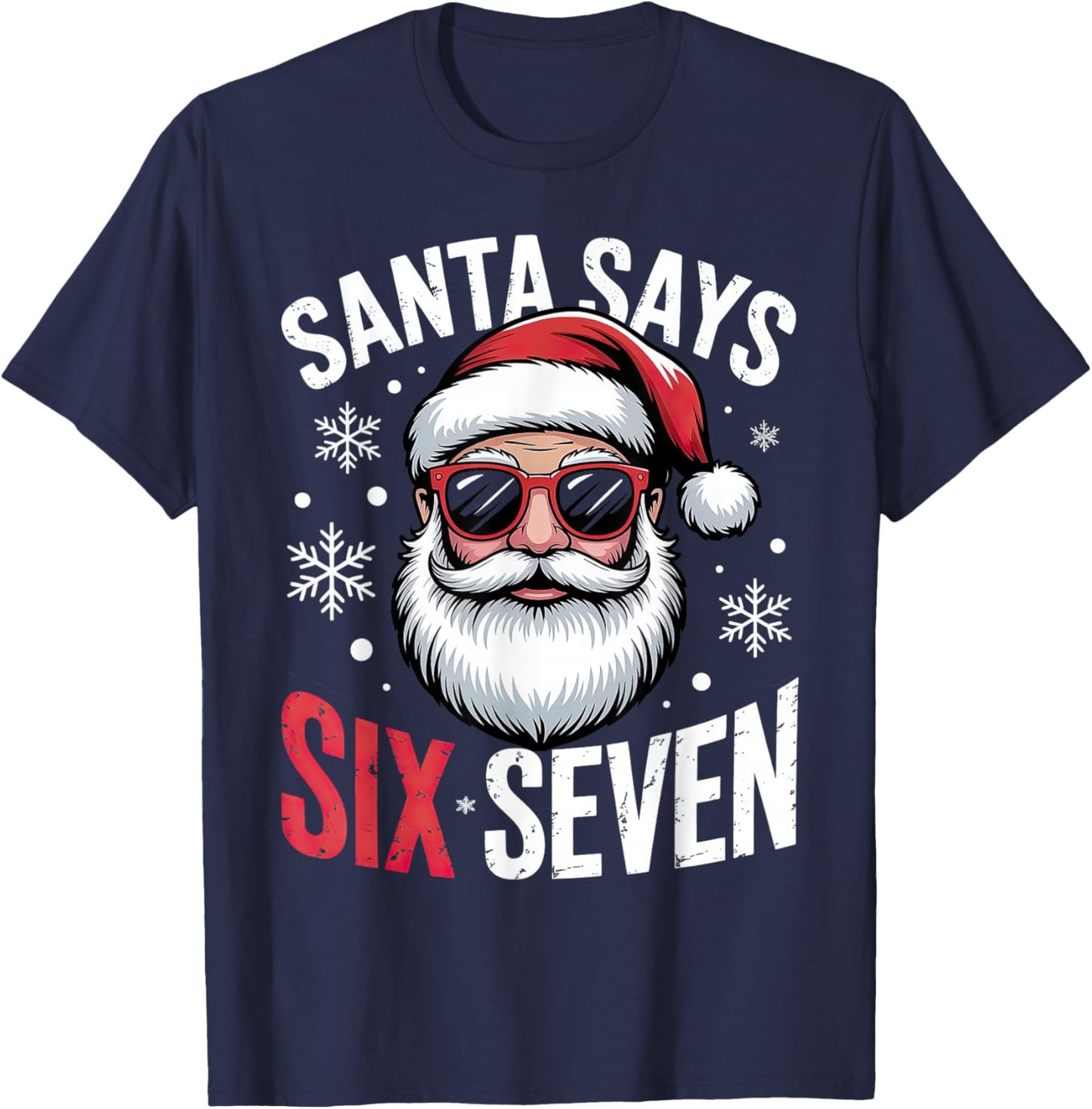 Santa Says Six Seven Christmas 67 T-Shirt - T-Shirt | Navy