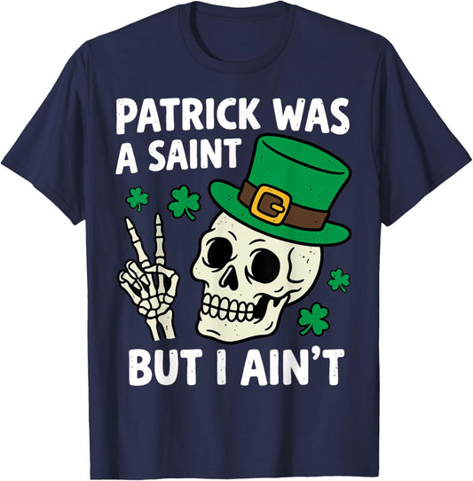 St.Patrick was a Saint But I Ain't Skeleton Leprechaun T-Shirt - T-Shirt | Navy