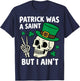 St.Patrick was a Saint But I Ain't Skeleton Leprechaun T-Shirt - T-Shirt | Navy