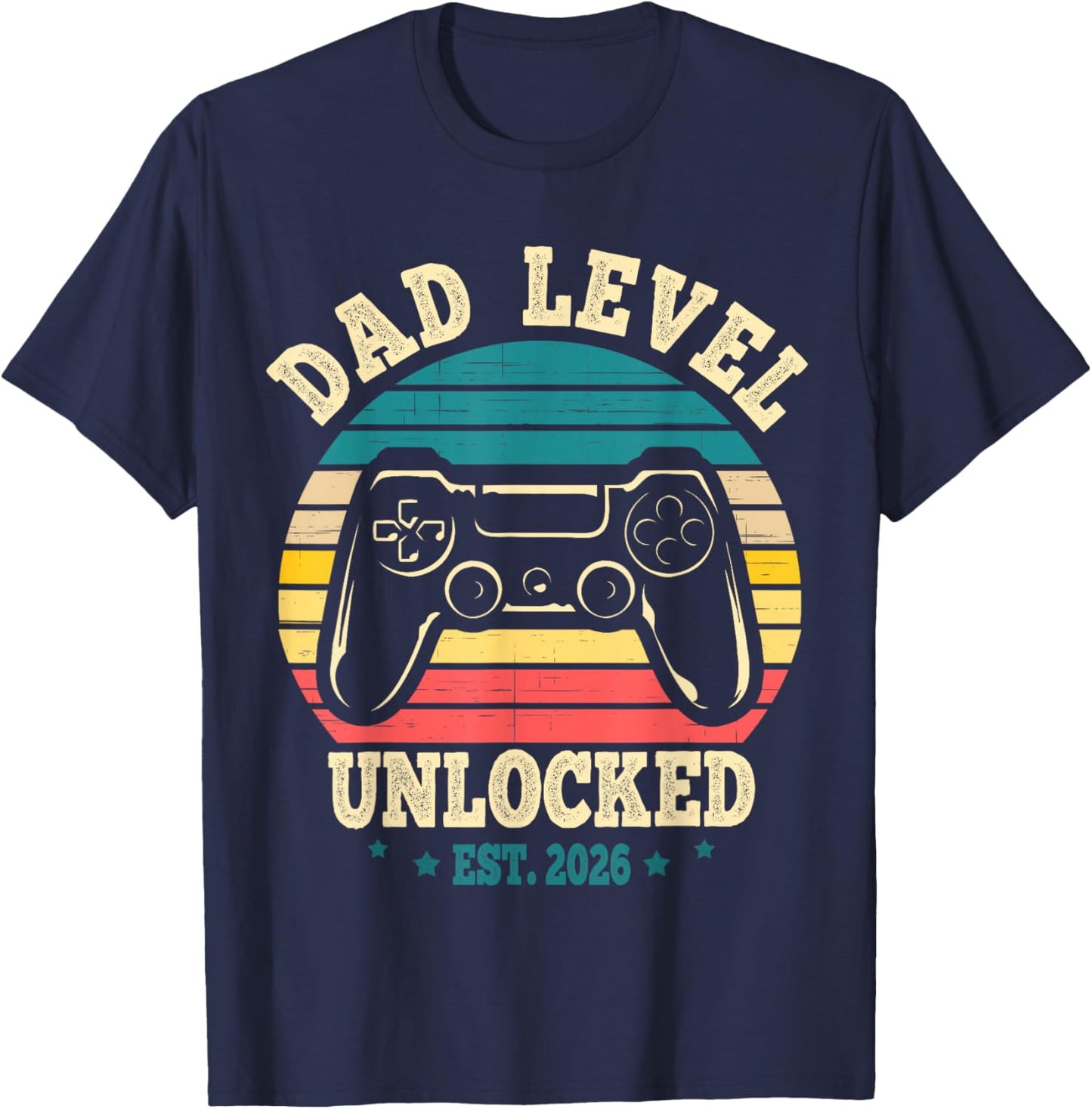 Dad Level Unlocked 2026 First Time Soon to Be Gamer Daddy T-Shirt - T-Shirt | Navy