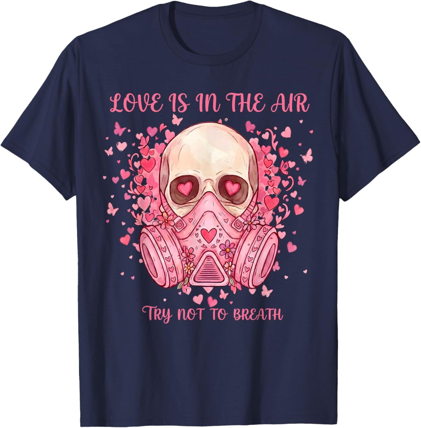 Love is in The Air Try Not to Breath Gift Women Kids T-Shirt - T-Shirt | Navy