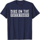 Dibs on The Cheer Coach Funny Wife Girlfriend T-Shirt - T-Shirt | Navy