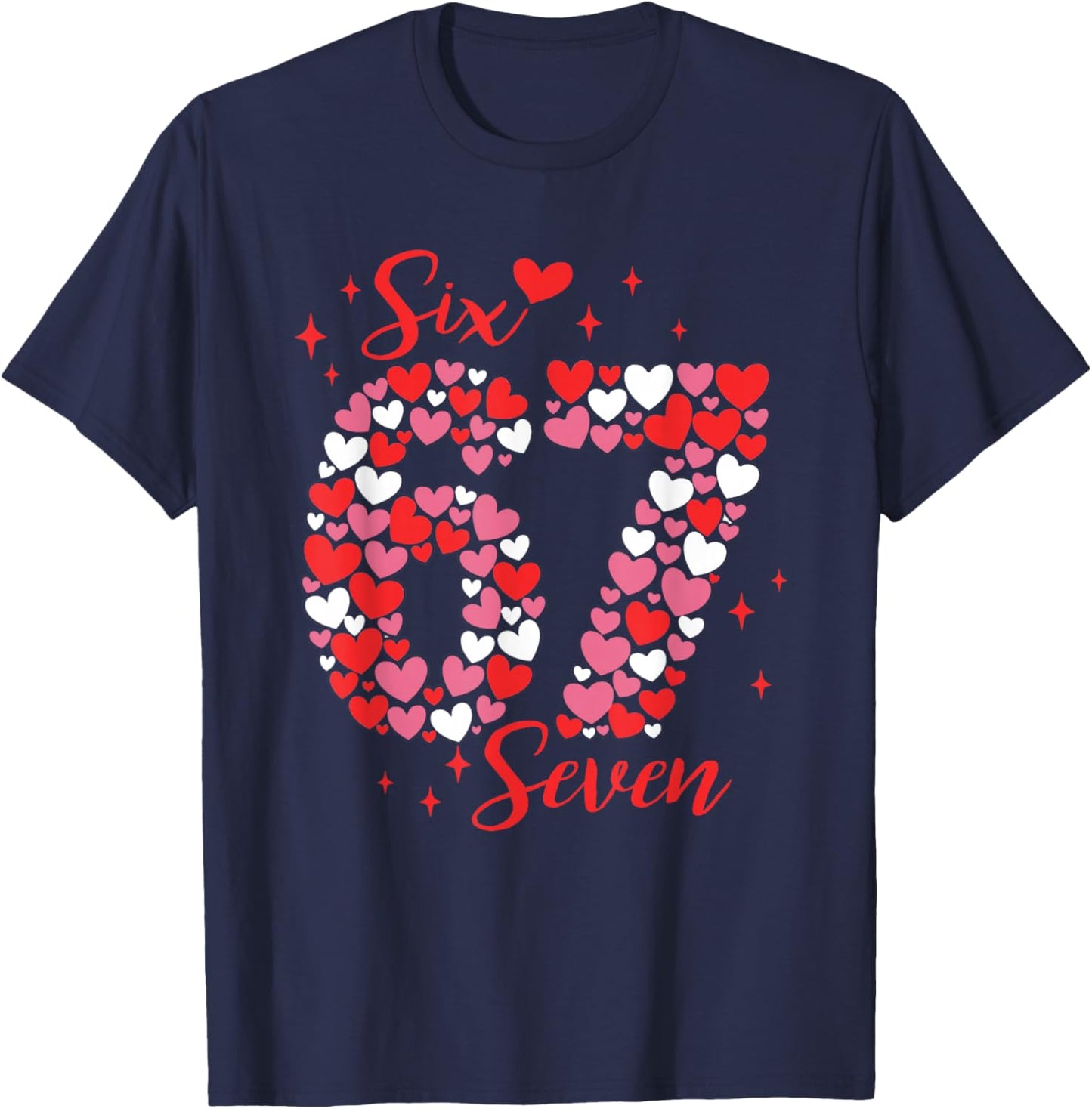Valentine 67 Six Seven 6 7 Meme Valentines Day Girls T-Shirt - T-Shirt | Navy