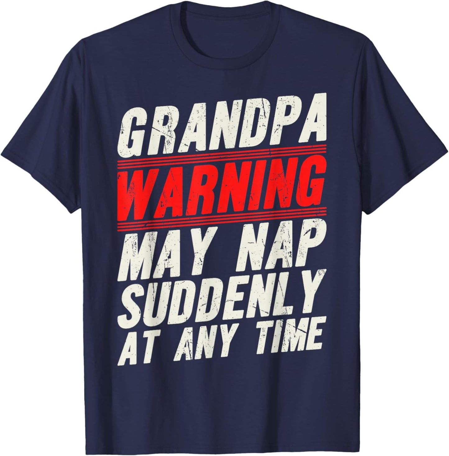 Grandpa Warning May Nap Suddenly at Any Time T-Shirt - T-Shirt | Navy