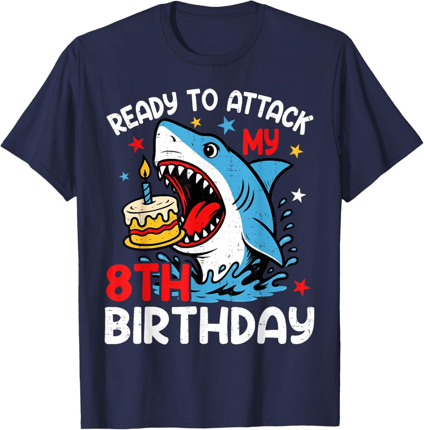Ready to Attack My 8th Birthday Kids Shark 8 Years Old Bday T-Shirt - T-Shirt | Navy