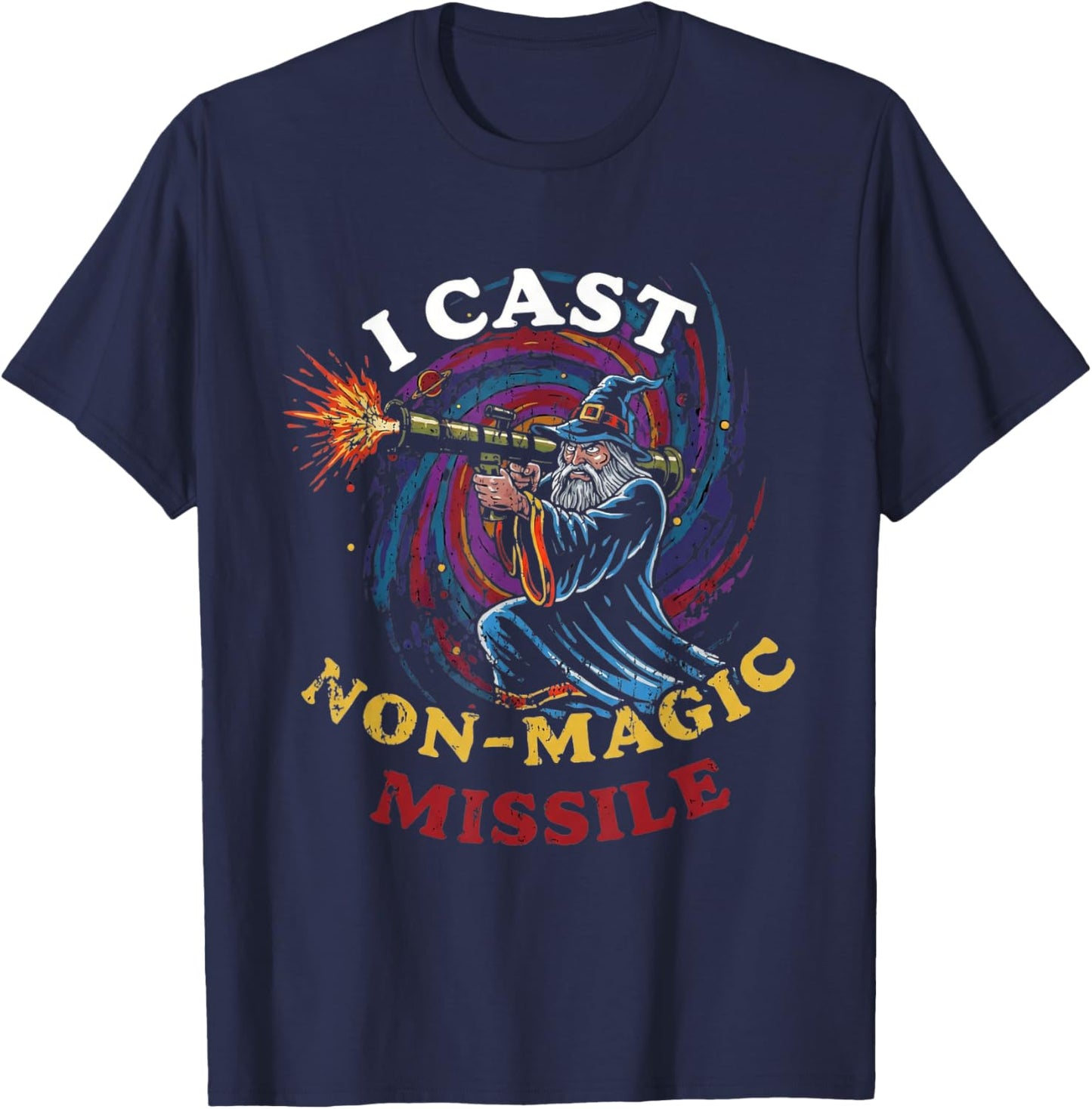 I Cast Non-Magic Missile Funny Wizard Parody Meme T-Shirt - T-Shirt | Navy