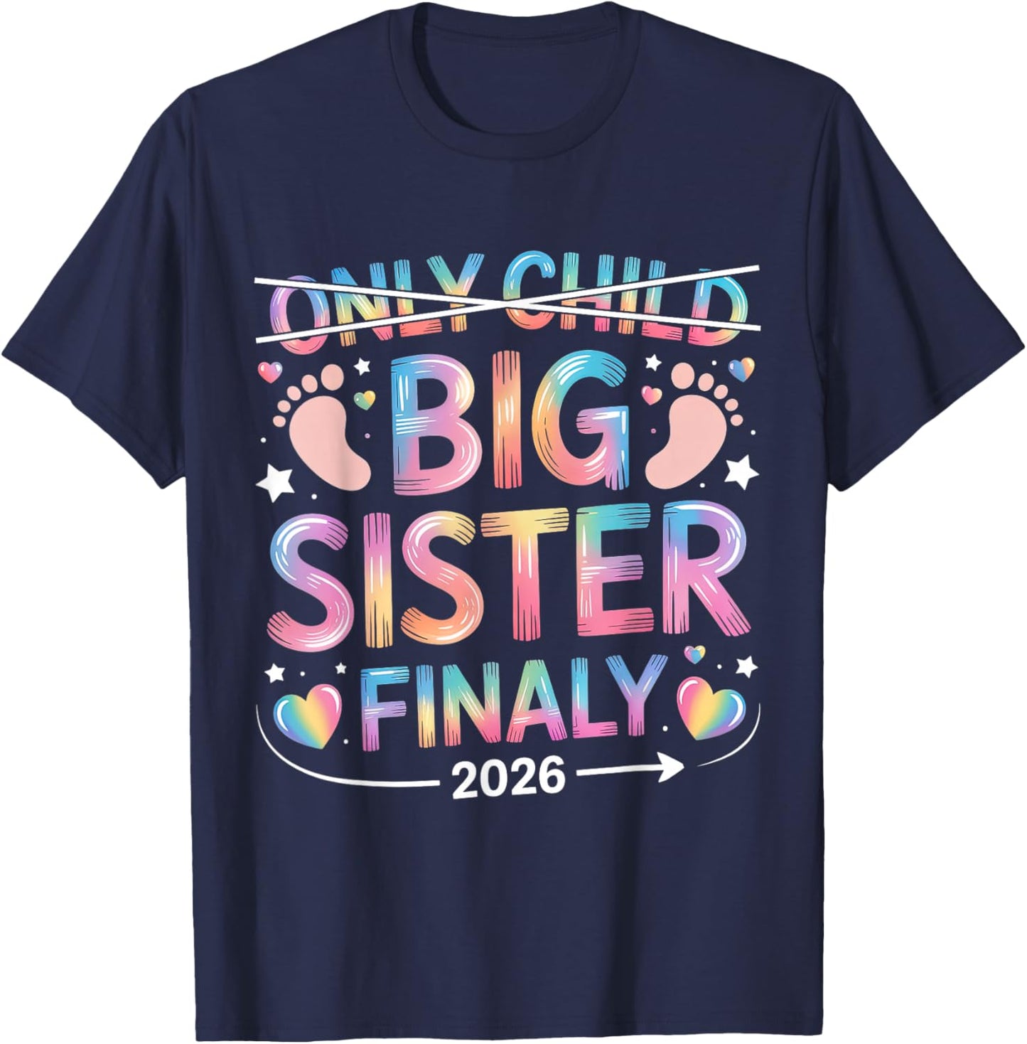 Only Child Big Sister Finally 2026 Announcement Design T-Shirt - T-Shirt | Navy