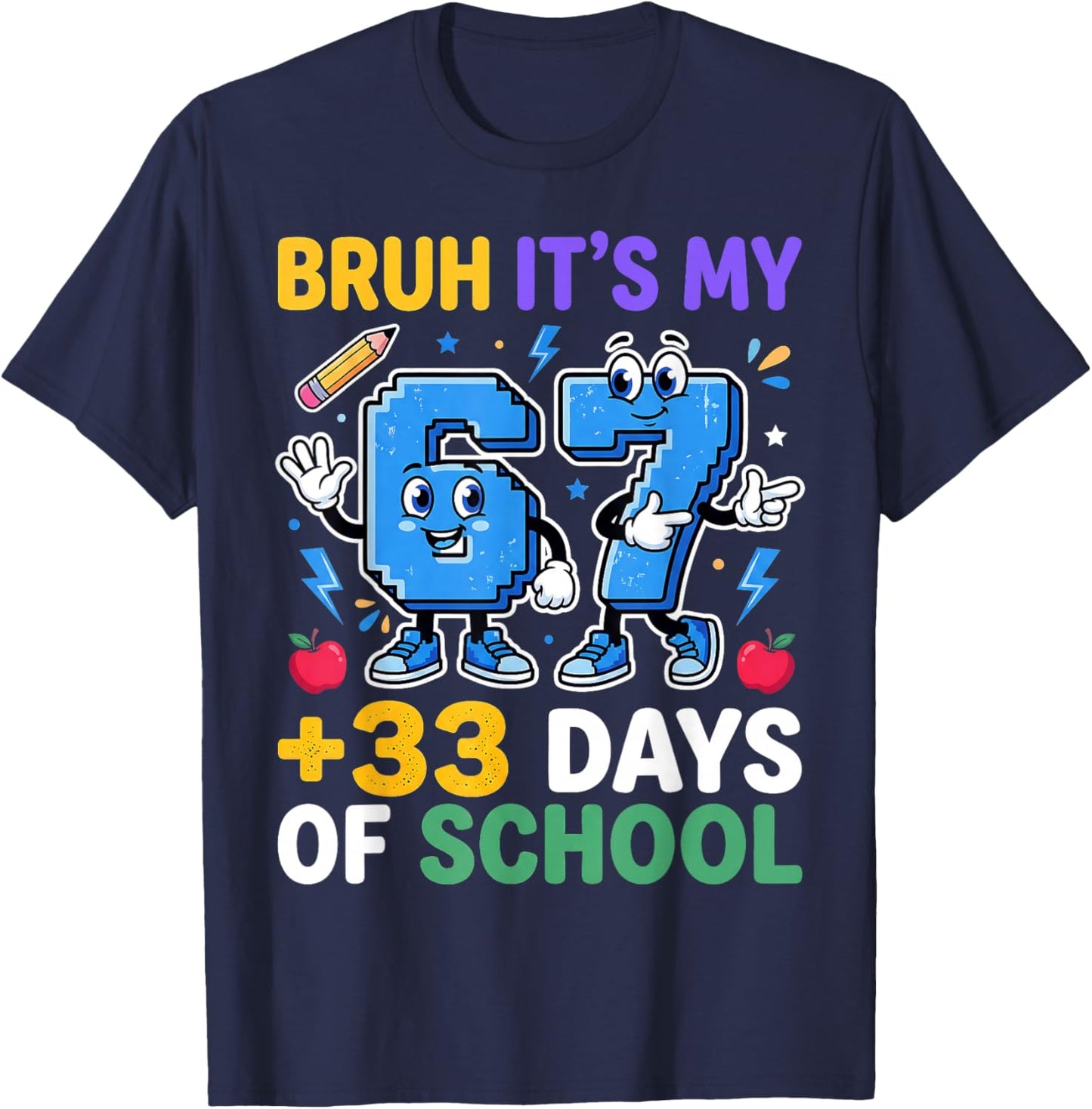 Bruh Its My 67 33 Days of School Toddler Boy Girls 100th Day T-Shirt - T-Shirt | Navy