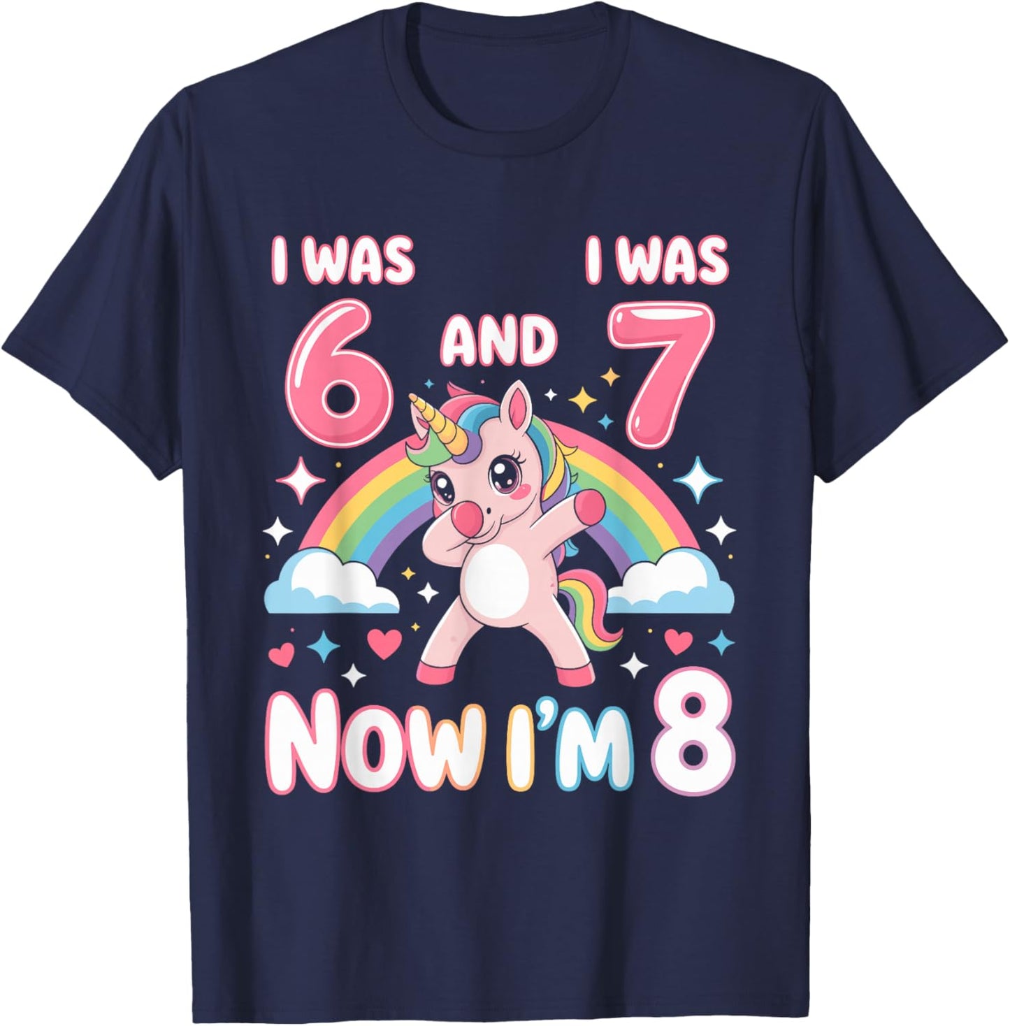 I was 6 I was 7 Now I'm 8 Year Old Girl Birthday Outfit 6 7 T-Shirt - T-Shirt | Navy