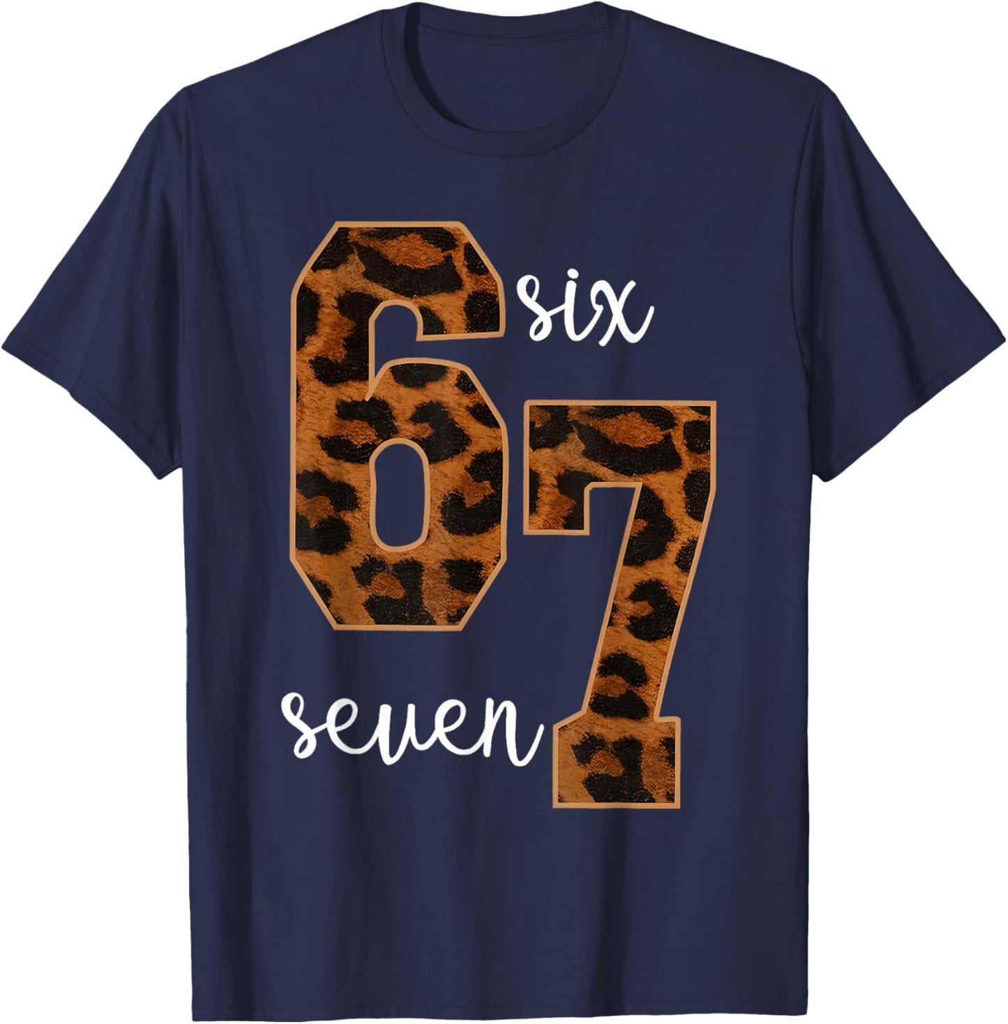 Leopard 6 7 Six Seven Number Funny Gen Z Meme T-Shirt - T-Shirt | Navy