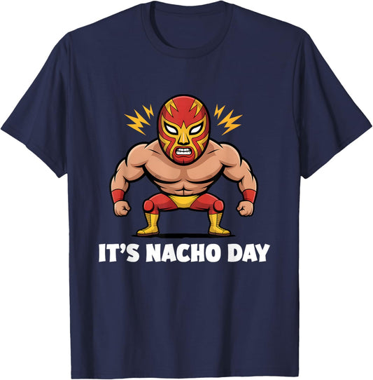 Lucha Libre Wrestling Wrestler Mexican Mask It's Nacho Day T-Shirt - T-Shirt | Navy