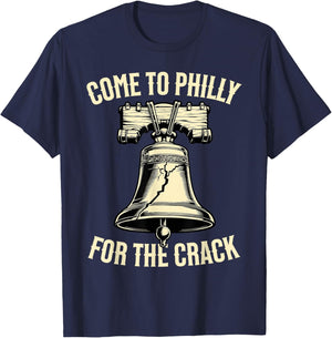 Come to Philly for The Crack Funny Patriotic PA Pride T-Shirt - T-Shirt | Navy