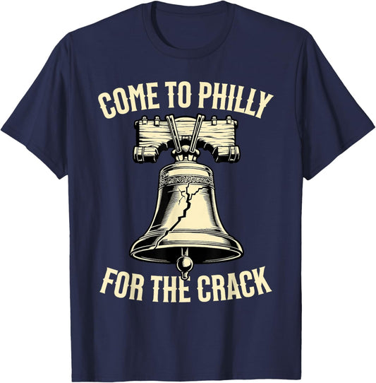Come to Philly for The Crack Funny Patriotic PA Pride T-Shirt - T-Shirt | Navy