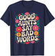 Funny Retro Good Aunts Say Bad Words Groovy T-Shirt - T-Shirt | Navy