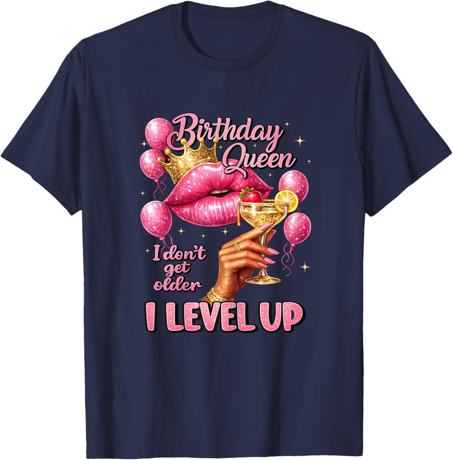 Birthday Queen I Don't Get Older I Level Up Birthday Party T-Shirt - T-Shirt | Navy