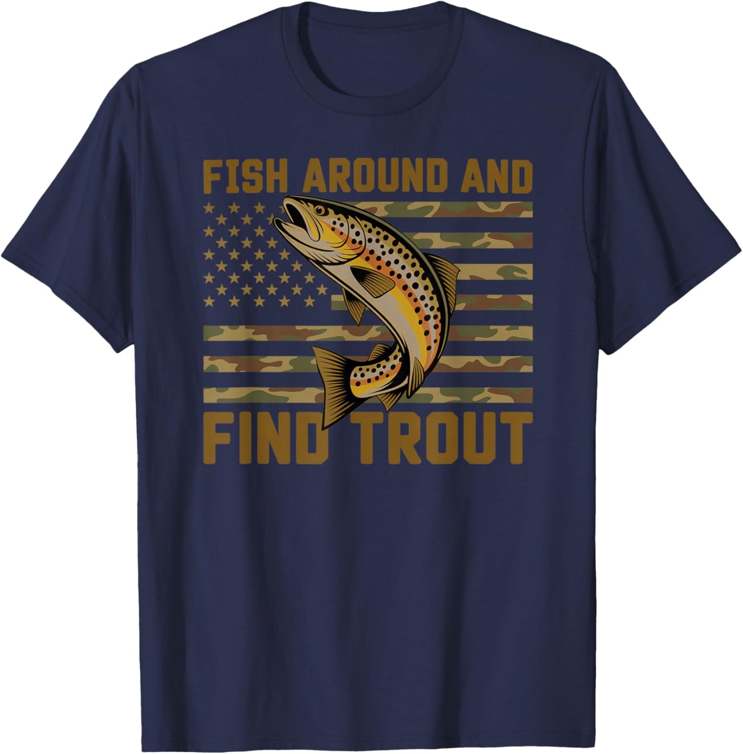 Fish Around and Find Trout American Flag T-Shirt - T-Shirt | Navy