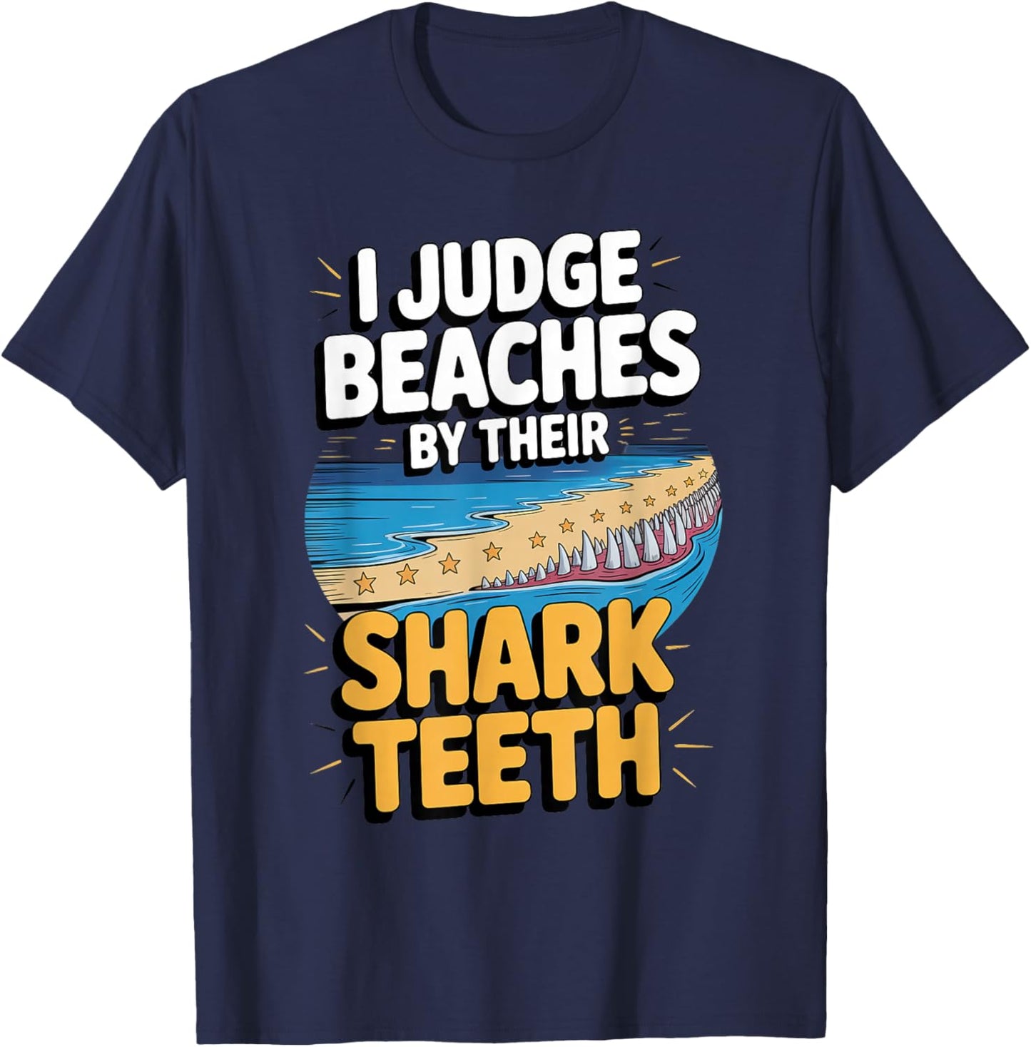 Judge Beaches by Shark Teeth Fossil Collecting Life T-Shirt - T-Shirt | Navy