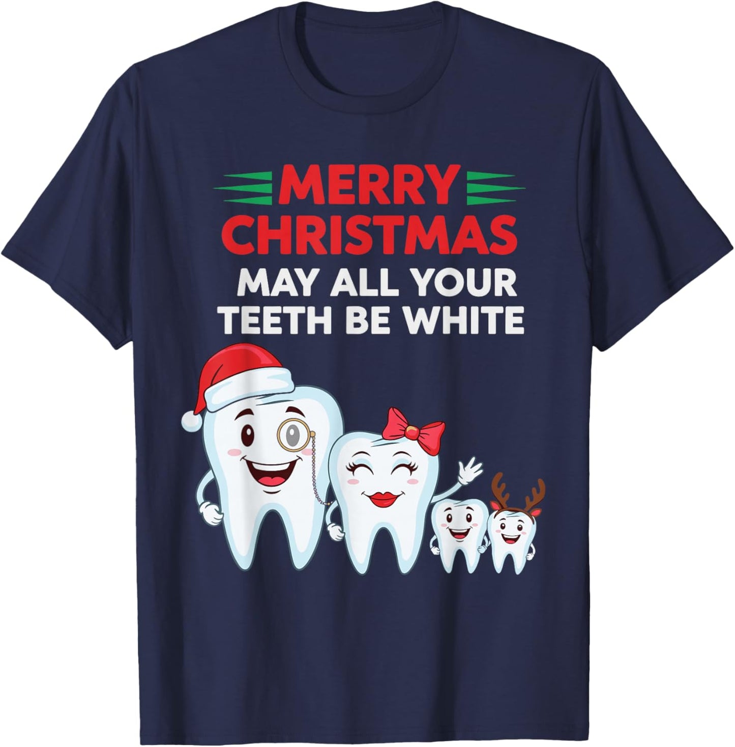 Dental Christmas Shirt, Funny May All Your Teeth Be White T-Shirt - T-Shirt | Navy