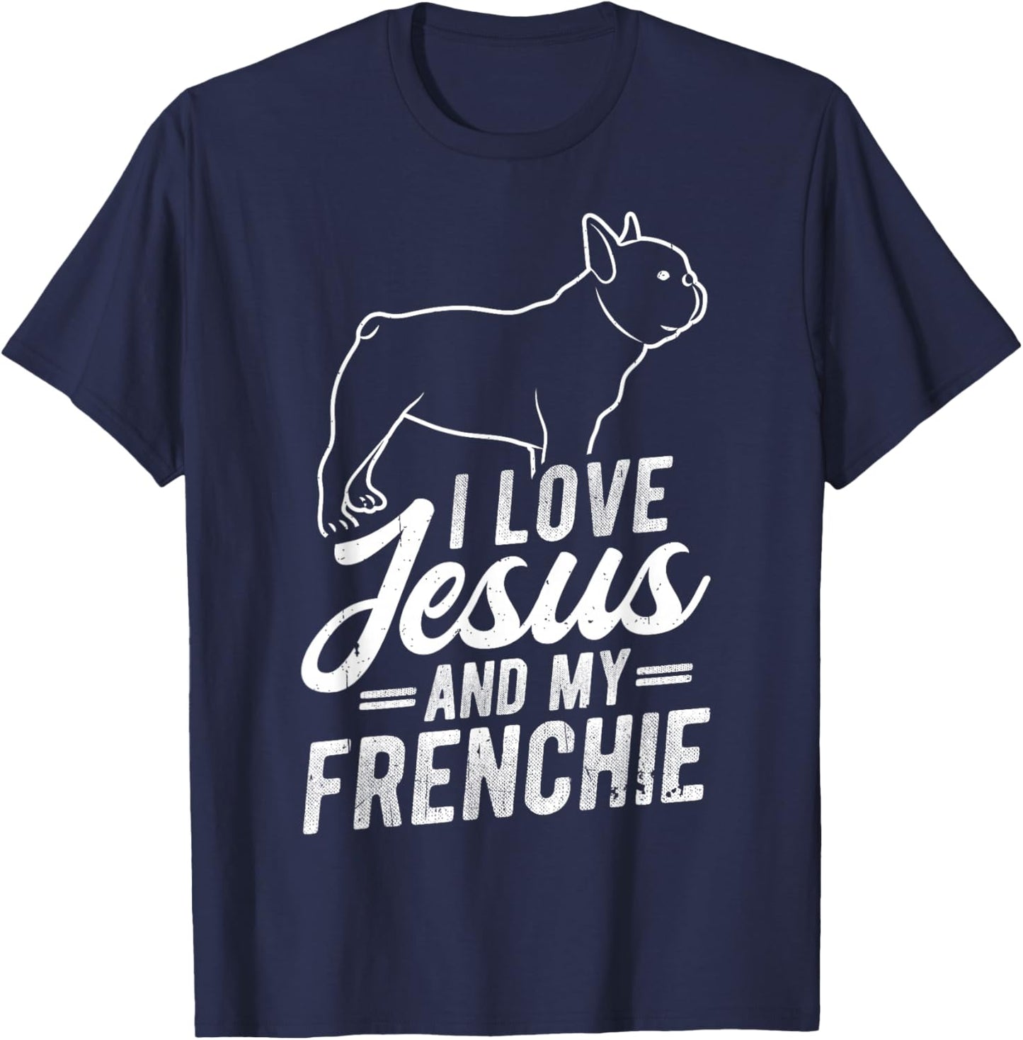 I Love Jesus and My Frenchie Christian French Bulldog T-Shirt - T-Shirt | Navy