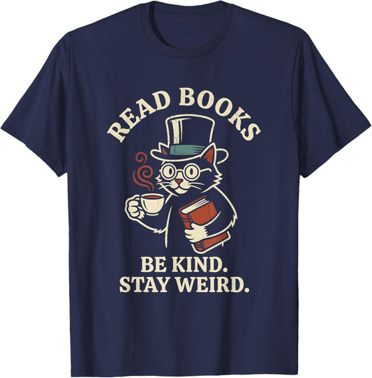Read Books Be Kind Stay Weird Cat Coffee Lover Reading T-Shirt - T-Shirt | Navy