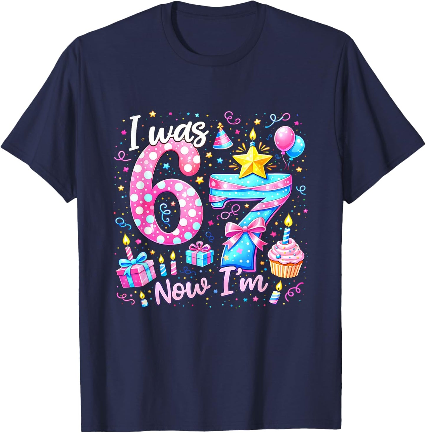 7th Birthday Girl Kids Shirt I was 6 Now I'm 7 Year Old T-Shirt - T-Shirt | Navy