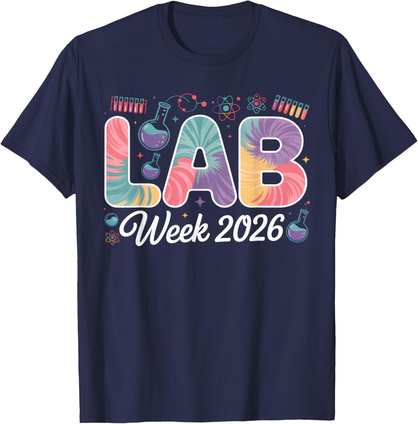 Lab Week 2026 Colorful Science Laboratory for Lab Techs T-Shirt - T-Shirt | Navy