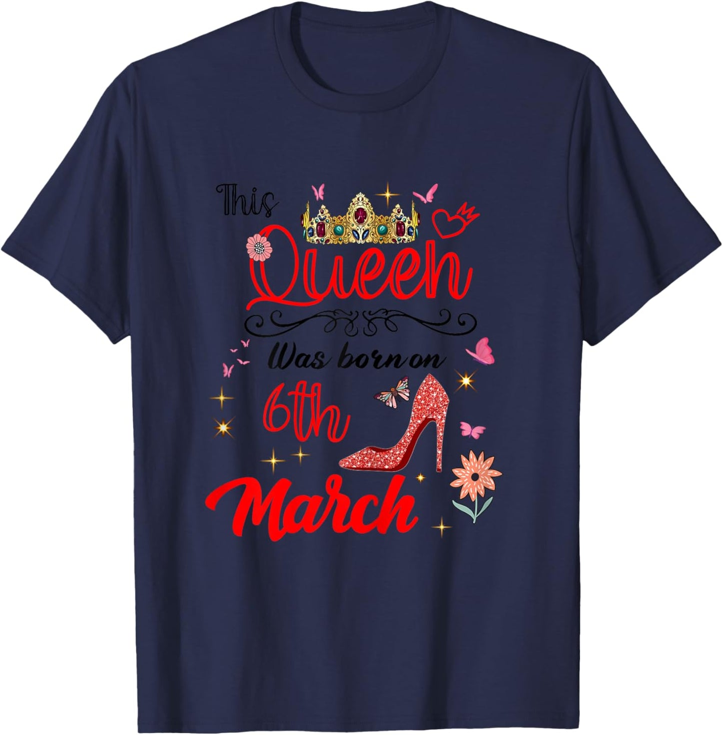March 6 Birthday This Queen was Born on March 6th T-Shirt - T-Shirt | Navy