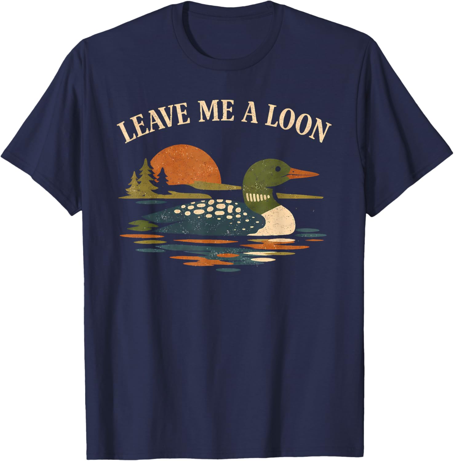 Leave Me Loon Alone Funny Retro Birdwatching Wildlife Lover T-Shirt - T-Shirt | Navy