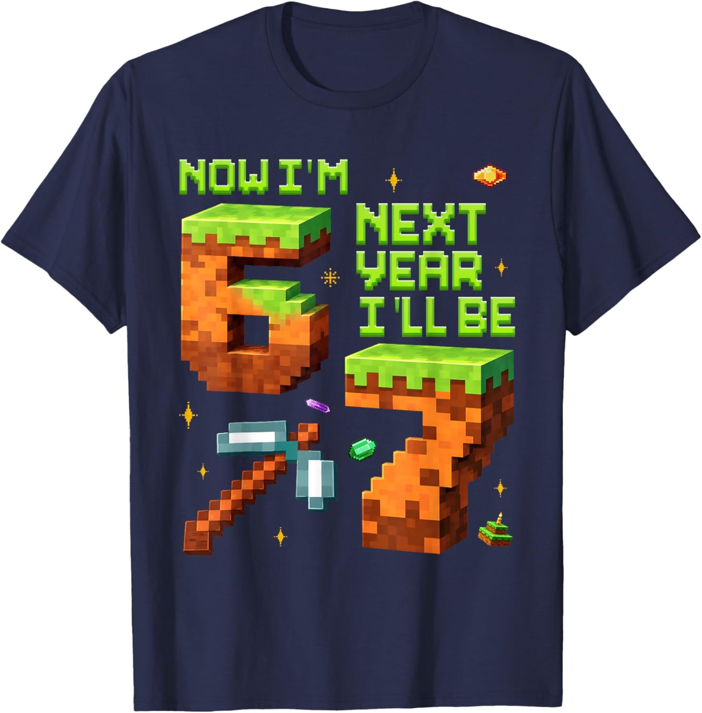 6 Years Old Pixel Gamer 67 Now I'm 6 Next Year I'll Be 7 Boy T-Shirt - T-Shirt | Navy