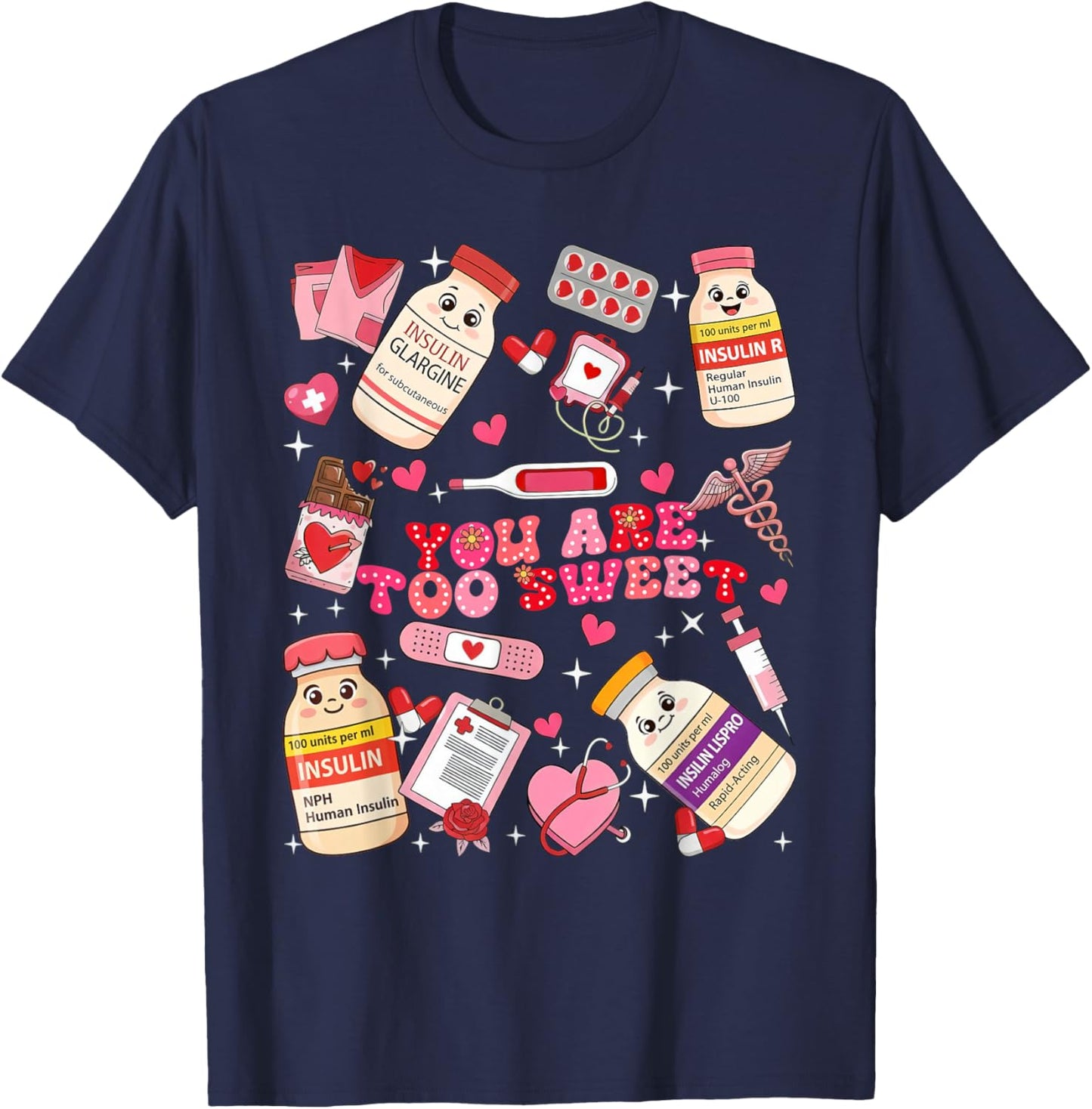 Valentine Nurse You are Too Sweet Medical Humor Cute Pink T-Shirt - T-Shirt | Navy