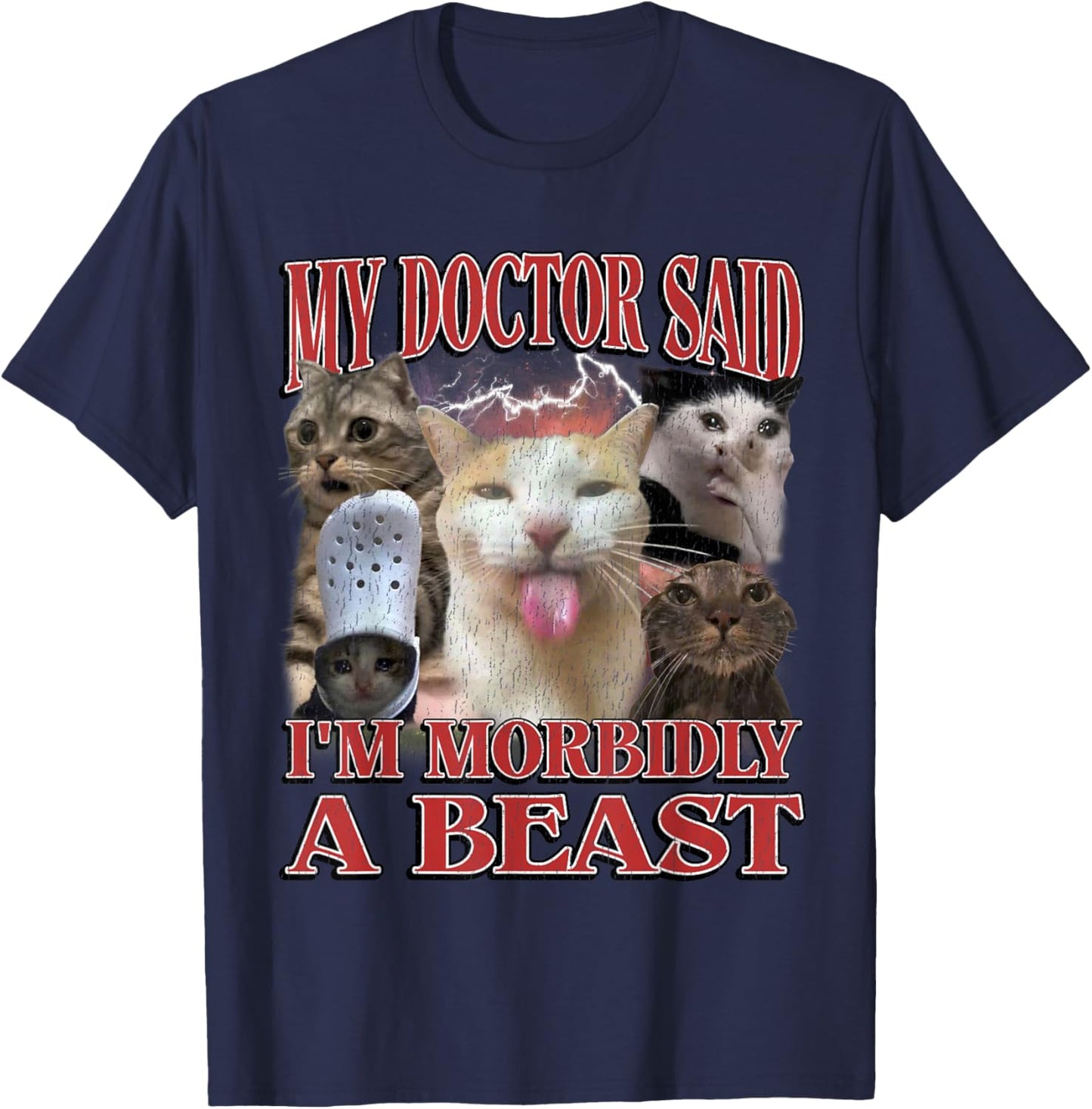 My Doctor Said I'm Morbidly A Beast Funny Cat Meme Bootleg T-Shirt - T-Shirt | Navy