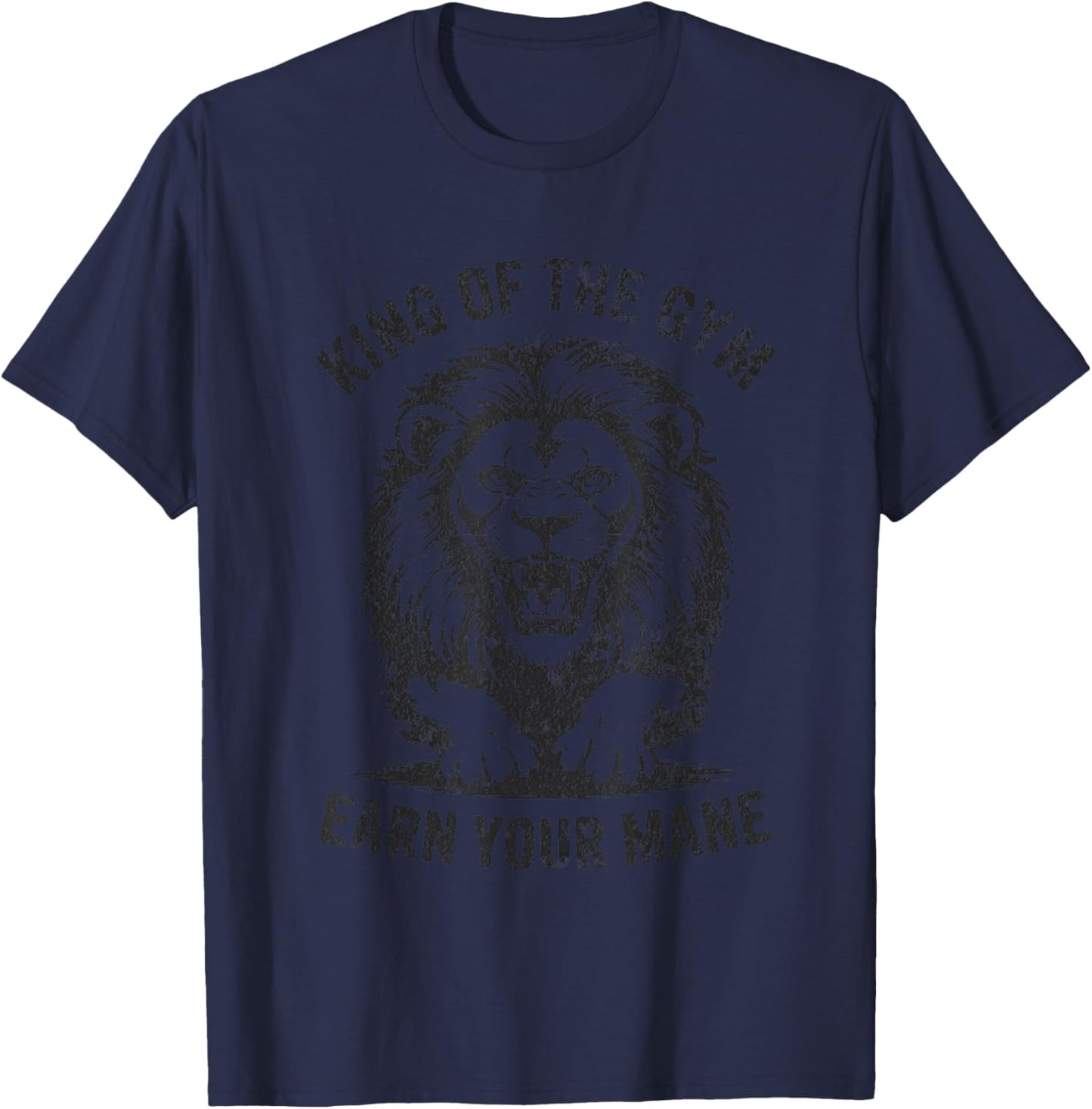Workout King of The Gym Earn Your Mane Lion Bodybuilding T-Shirt - T-Shirt | Navy